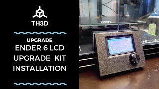 How to Install the TH3D Ender 6 LCD Upgrade Kit  Get Babystepping and More for your Ender 6 [upl. by Ocer931]