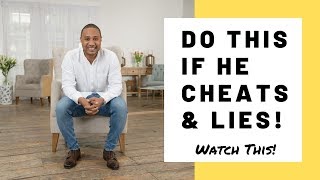 What To Do When Your Husband Cheats And Lies  Do THIS If He Cheats amp Lies [upl. by Trey]