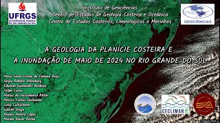 A GEOLOGIA DA PLANÍCIE COSTEIRA E A INUNDAÇÃO DE MAIO DE 2024 NO RIO GRANDE DO SUL [upl. by Feodore]