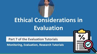 Ethical Consideration in Evaluation Evaluation and Research Ethics Evaluation Tutorial Part 7 [upl. by Ellezig]