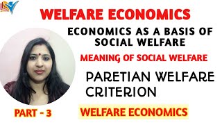 Economics as a Basis of Social Welfare  PARETIAN WELFARE CRITERION  PART3 [upl. by Parfitt330]