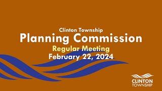 Clinton Township Planning Commission Meeting February 22 2024 [upl. by Iphagenia51]