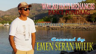 WALAU HATI MENANGIS  Pance Pondaag  EMEN SERAN WILIK Cover [upl. by Meehyr]