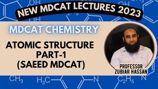 Atomic Strucure Part 1PROF ZUBAIR HASSANSAEED MDCATMDCAT 2023 [upl. by Mir948]