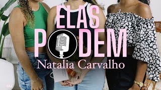 Natalia Carvalho  ELAS PODem 3 [upl. by Nivan204]