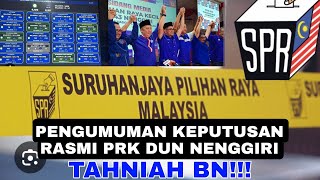 PENGUMUMAN KEPUTUSAN RASMI PRK DUN NENGGIRI SYABAS BARISAN NASIONAL MENANG [upl. by Hilel]