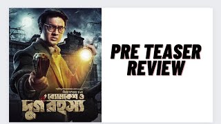 Byomkesh O Durgo Rahasya Pre Teaser Reaction [upl. by Ahsin]