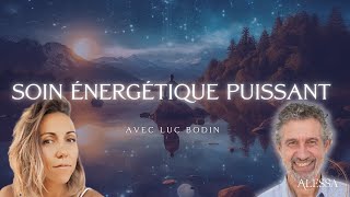 Soin énergétique puissant  Libération et élévation avec BodinLuc [upl. by Alcinia]