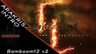 IntroOutro Bamboomt 2  ARAKRIS [upl. by Bibeau657]