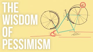 The Wisdom of Pessimism [upl. by Erusaert]