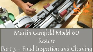 Glenfield Model 60 Part 3 Final Inspection and Cleaning [upl. by Pamelina]