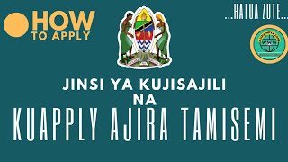 JINSI YA KUOMBA AJIRA ZA TAMISEMI  NAMNA YA KUAPPLY AJIRA [upl. by Assiluy]