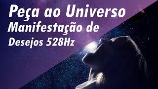 PEÇA AO UNIVERSO TOM DOS MILAGRES MANIFESTAÇÃO DE DESEJOS 528Hz MEDITAÇÃO PARA RELAXAMENTO E SONO [upl. by Eirrehs]