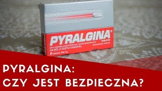 💊 PYRALGINA  czy rzeczywiście jest niebezpieczna [upl. by Loralyn]