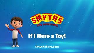 Smyths Toys Superstores If I Were A Toy For 2 Minutes [upl. by Hildagarde]