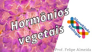 Aula de Hormônios Vegetais Fitormônios  Botânica  Prof Felipe Almeida [upl. by Lepine]