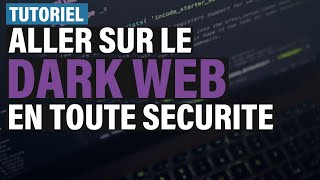 Comment aller sur le Dark Web Darknet  Tutoriel 100 SAFE [upl. by Romy]