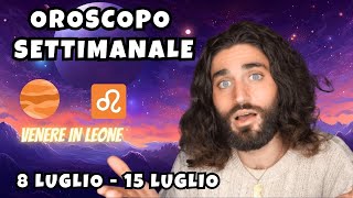 OROSCOPO DELLA SETTIMANA DAL 8 AL 15 LUGLIO [upl. by Sedlik391]