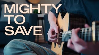 Mighty to Save  Hillsong  Fingerstyle Guitar Cover With Tabs [upl. by Lagasse]