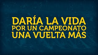 DARÍA LA VIDA POR UN CAMPEONATO ► con letra [upl. by Oicangi]