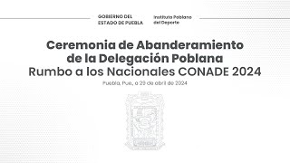 Ceremonia de Abanderamiento de la Delegación Poblana Rumbo a los Nacionales CONADE 2024 [upl. by Mosley]