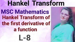 8 Derive  Hankel Transform of the first derivative of a function  Statement amp Proof [upl. by Catherin]