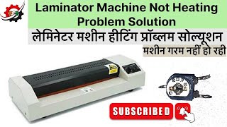 Laminator Machine No Heating Problem  How to Fix Laminator Machine Not Heating [upl. by Dam]