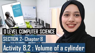 Activity 82  Volume of a cylinder  Programming  Chapter 8  Section 2  O Level Computer Science [upl. by Kennet369]