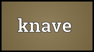 Knave Meaning [upl. by Corrie]