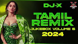 DJX Tamil Remix 2024 Hits  JUKEBOX VOLUME 6  Nonstop Trending Dance Hits [upl. by Ott]