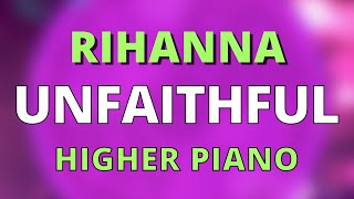 UNFAITHFUL HIGHER 2 PIANO KARAOKE INSTRUMENTAL HIGHER KEY VERSION RIHANNA [upl. by Nahsab]