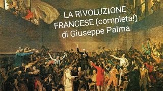 🔴 LA RIVOLUZIONE FRANCESE lezione completa di Giuseppe Palma [upl. by Goren425]