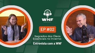 Segredos dos Óleos Essenciais no Inverno Entrevista com a WNF  Parte 2 [upl. by Courtenay]