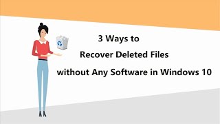 3 Ways to Recover Deleted Files in Windows 10 without Any Software [upl. by Cleve]