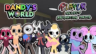 Player Select animation meme  Dandy’s World [upl. by Atteve]