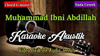 Muhammad Ibni Abdillah  Karaoke Akustik  Nada Cewek [upl. by Ahsrop]