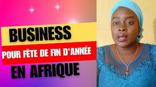 8 BUSINESS à lancer pendant les fêtes de fin dannée en AFRIQUE [upl. by Yemarej591]