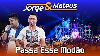 Jorge amp Mateus  Passa Esse Modão  DVD Ao Vivo em Jurerê  Clipe Oficial [upl. by Aanas763]