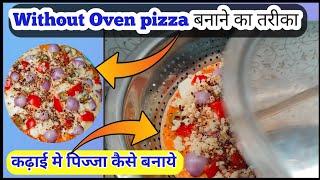 कढ़ाई पिज्जा  Kadai Me Pizza Kaise Banaye  How To Make Pizza At Home Without Oven  Pizza At Home [upl. by Tolliver]