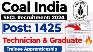 Coal India में निकली बंपर भर्ती 🔥 Post 1425  SECL Technician amp Graduate Trainee Apprentice Vacancy [upl. by Neenaej]