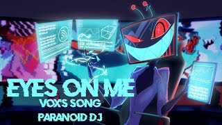 PARANOiD DJ  EYES ON ME Voxs Song Hazbin Hotel Pilot [upl. by Irehs903]