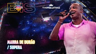 Thiaguinho  Marra de DurãoSupera  Ao Vivo  Tardezinha Bis [upl. by Eidod]