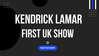 EXCLUSIVE Kendrick Lamar First UK Show [upl. by Schwing]