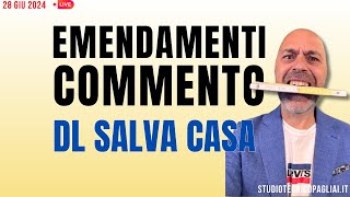 Emendamenti DL Salva Casa commento preliminare [upl. by Wilt]