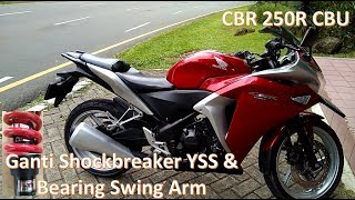 CBR 250 250R CBR250R CBU Ganti Shock breaker Absorber YSS Hybrid amp Bearing Swing Arm [upl. by Kerin]