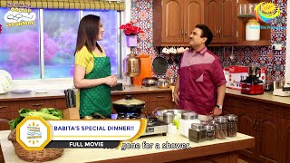 BABITAS SPECIAL DINNER I FULL MOVIE I Taarak Mehta Ka Ooltah Chashmah  तारक मेहता का उल्टा चश्मा [upl. by Chryste]