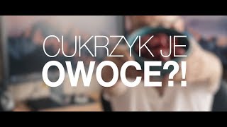 Cukrzyk je OWOCE [upl. by Georgiana]