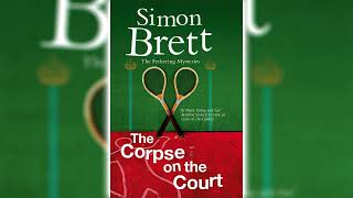 The Corpse on the Court by Simon Brett Fethering Mystery 14 ☕📚 Cozy Mysteries Audiobook [upl. by Blondy227]