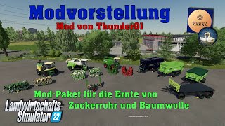 LS 22 ModPack für die Zuckerrohr u Baumwollernte von Thunder01 [upl. by Saibot]