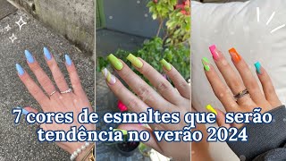 7 Cores de esmaltes que serão tendências no verão 2024 💅❤️ [upl. by Dame565]